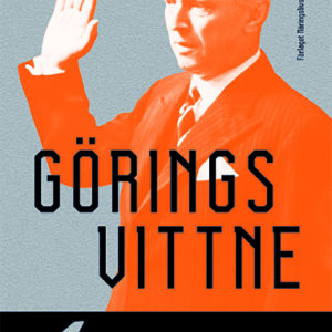 Görings vittne – Vitvarudirektören Birger Dahlerus försök att stoppa andra världskriget