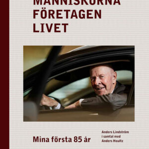 Människorna, företagen, livet – mina första 85 år